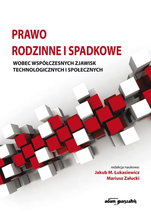 Prawo rodzinne i spadkowe wobec współczesnych zjawisk technologicznych i społecznych