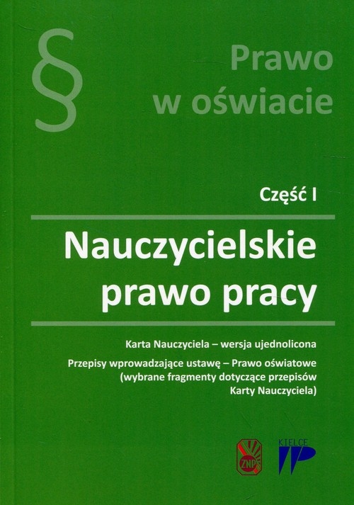 Prawo w oświacie Część 1 Nauczycielskie prawo pracy. Karta Nauczyciela - wersja ujednolicona