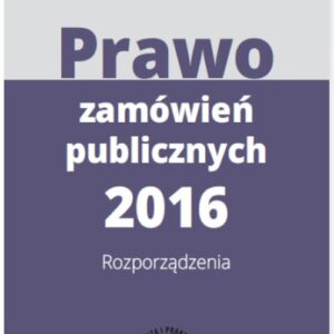 Prawo zamówień publicznych 2016 Rozporządzenia