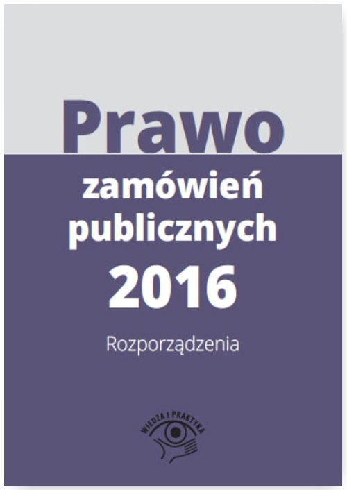Prawo zamówień publicznych 2016 Rozporządzenia
