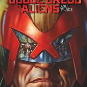 Predator vs.Judge Dredd vs.Aliens Tom 1. Dziel i plącz