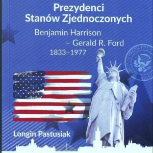 Prezydenci Stanów Zjednoczonych Część 2 Benjamin Harrison - Gerald R. Ford 1833-1977