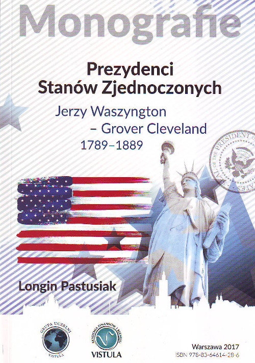 Prezydenci Stanów Zjednoczonych. Jerzy Waszyngton - Grover Clevland 1789 - 1889