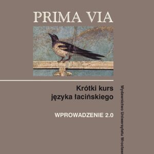 Prima Via Krótki kurs języka łacińskiego Wprowadzenie 2.0