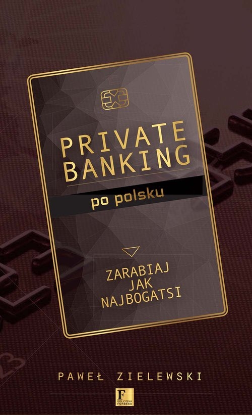 Private banking po polsku. Zarabiaj jak najbogatsi