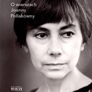 Próba bólu. O wierszach Joanny Pollakówny