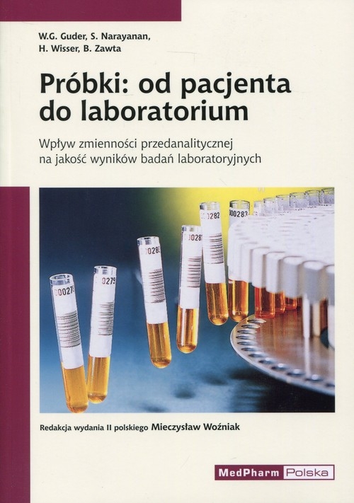 Próbki: od pacjenta do laboratorium. Wpływ zmienności przedanalitycznej na jakość wyników badań laboratoryjnych