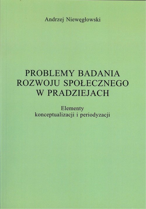 Problemy badania rozwoju społecznego w pradziejach. Elementy konceptualizacji i periodyzacji