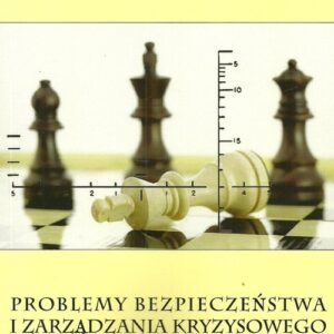 Problemy bezpieczeństwa i zarządzania kryzysowego Tom 2