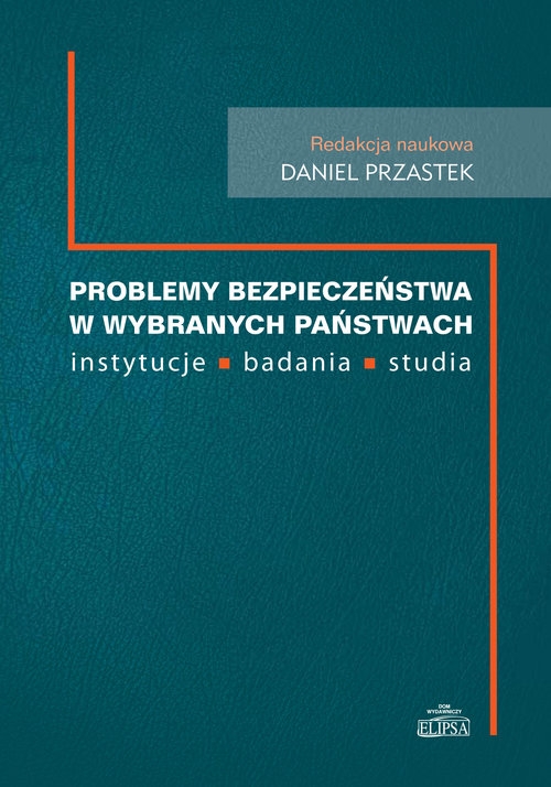 Problemy bezpieczeństwa w wybranch państwach. instytucje, badania, studia