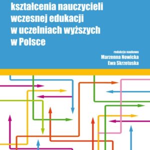 Problemy kształcenia nauczycieli wczesnej edukacji w uczelniach wyższych w Polsce