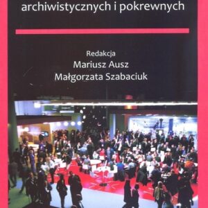 Problemy nauczania ustawicznego po studiach historycznych, archiwistycznych i pokrewnych