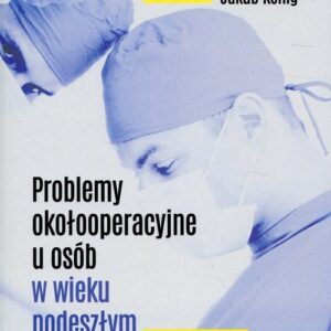 Problemy okołooperacyjne u osób w wieku podeszłym