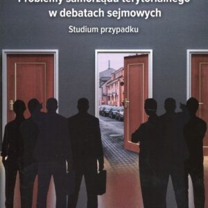 Problemy samorządu terytorialnego w debatach sejmowych. Studium przypadku