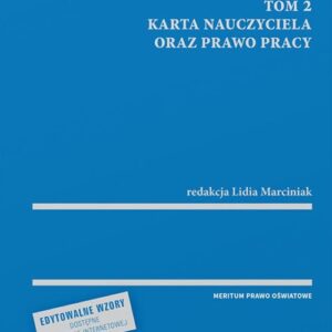 Procedury oświatowe z wzorami dokumentów w.2. Tom 2. Karta Nauczyciela oraz prawo pracy