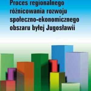 Proces regionalnego różnicowania rozwoju...