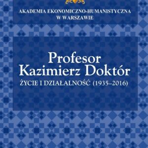 Profesor Kazimierz Doktór. Życie i działalność (1935-2016)