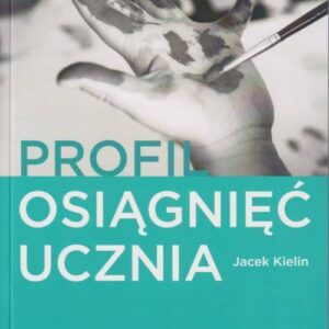 Profil osiągnięć ucznia Przewodnik dla terapeutów i nauczyciel