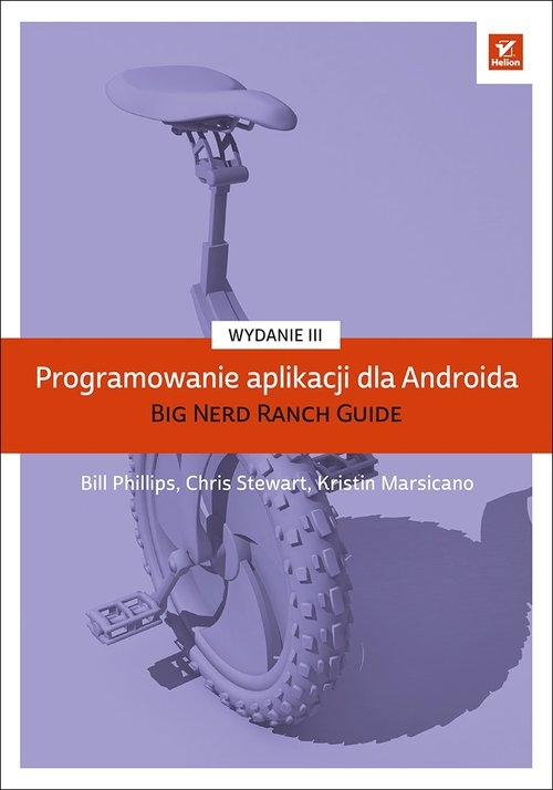 Programowanie aplikacji dla Androida. The Big Nerd Ranch Guide