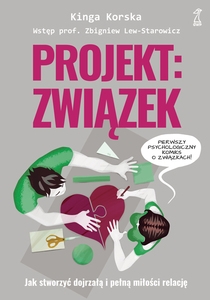 Projekt związek. Jak stworzyć dojrzałą i pełną miłości relację