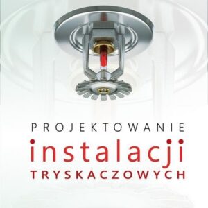 Projektowanie instalacji tryskaczowych
