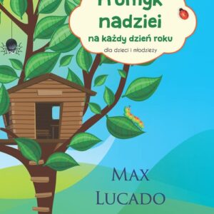 Promyk nadziei na każdy dzień roku. Dla dzieci i młodzieży