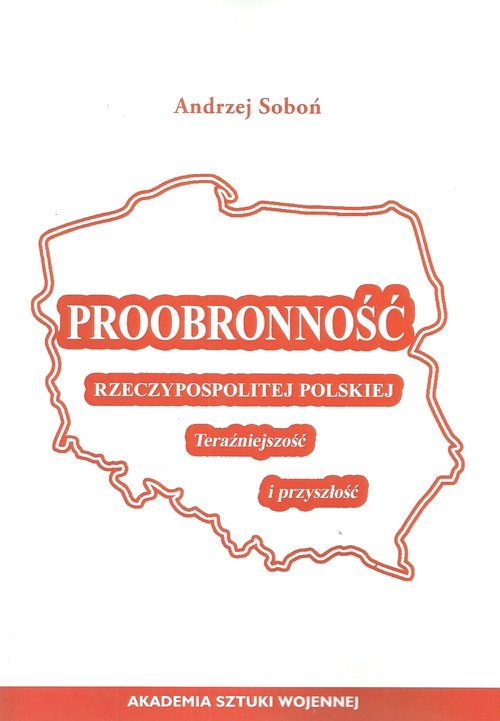 Proobronność Rzeczypospolitej Polskiej. Teraźniejszość i przyszłość