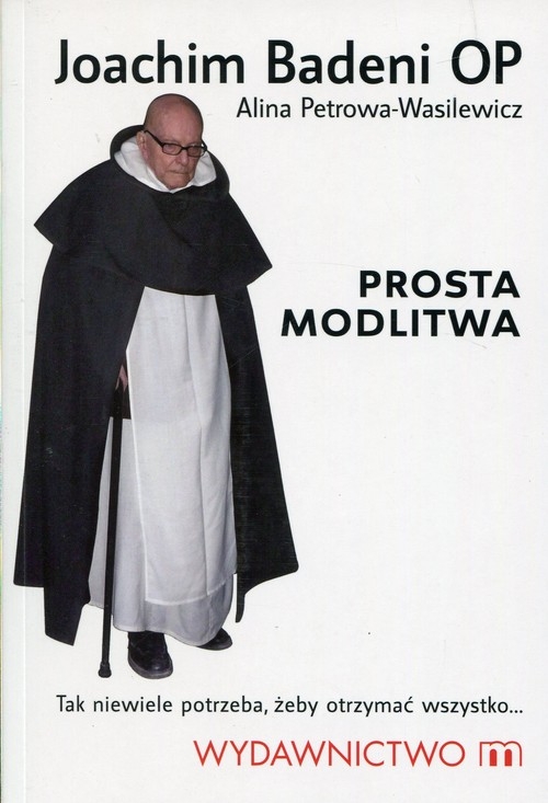 Prosta modlitwa. Tak niewiele potrzeba, żeby otrzymać wszystko