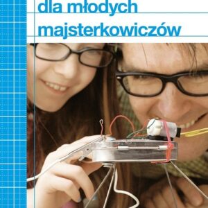 Proste projekty dla młodych majsterkowiczów