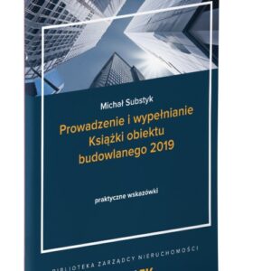 Prowadzenie i wypełnianie Książki Obiektu Budowlanego 2019