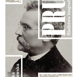 Prus. Śledztwo biograficzne