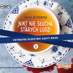 Prywatne śledztwo Agaty Brok. Tom 1. Nikt nie słucha starych ludzi
	 (Audiobook)