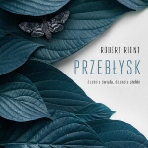 Przebłysk. Dookoła świata, dookoła siebie