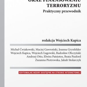 Przeciwdziałanie praniu pieniędzy oraz finansowaniu terroryzmu Praktyczny przewodnik