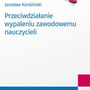 Przeciwdziałanie wypaleniu zawodowemu nauczycieli