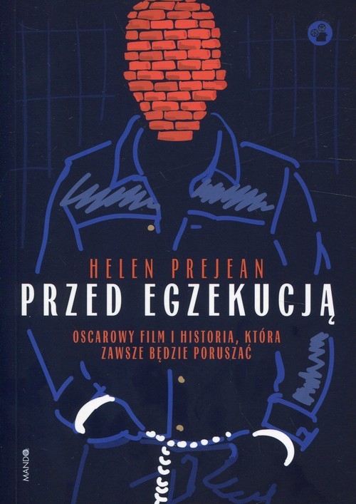 Przed egzekucją. Oscarowy film i historia, która zawsze będzie poruszać