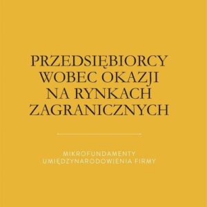Przedsiębiorcy wobec okazji na rynkach zagranicznych