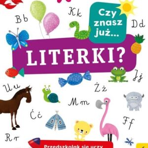 Przedszkolak się uczy Czy znasz już literki?
