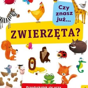 Przedszkolak się uczy Czy znasz już zwierzęta?