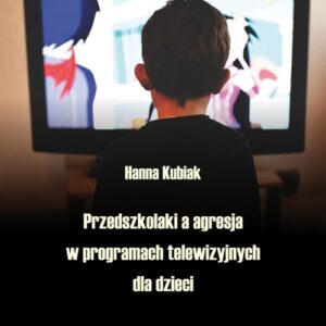 Przedszkolaki a agresja w programach telewizyjnych dla dzieci
