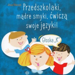 Przedszkolaki, mądre smyki, ćwiczą swoje języki Głoska K