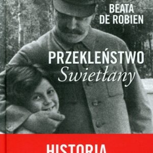 Przekleństwo Swietłany Historia córki Stalina