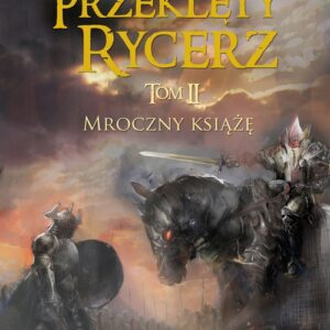 Przeklęty rycerz. Tom 2 Mroczny książę