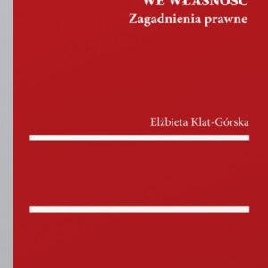 Przekształcenie użytkowania wieczystego we własność. Zagadnienia prawne