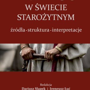 Przemoc w świecie starożytnym. Źródła - struktura - interpretacje