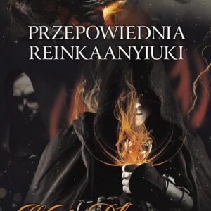 Przepowiednia Reinkaanyiuki Więź Płomienia