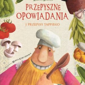 Przepyszne opowiadania. Przepisy Tappiego - Tappi i przyjaciele