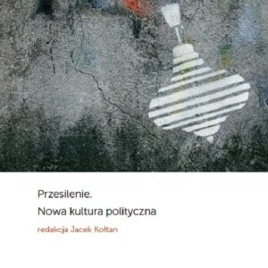Przesilenie Nowa kultura polityczna