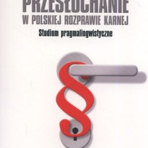 Przesłuchanie w polskiej rozprawie karnej
