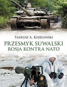 Przesmyk Suwalski Rosja kontra NATO